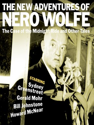 cover image of The Adventures of Nero Wolfe: The Case of the Midnight Ride & Other Tales